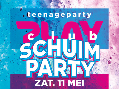 11 Mei  // Club-Play Schuimparty | MGTickets