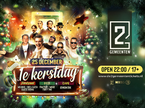 1e kerstdag 3 zalen feest met Melrose, Gaatze Bosma, Doelleazen, Gewoon Erik, Fracture, Moxie & Forty 2