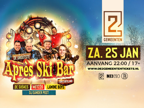 De grootste Apres Ski Bar van Friesland mmv de Suskes, Lawineboys, Mettzo & Dj Sander Post | MGTickets