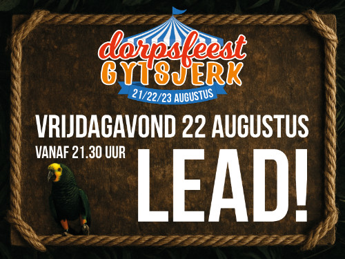 Dorpsfeest Gytsjerk - Vrijdagavond 22 augustus 2025 - LEAD! | MGTickets