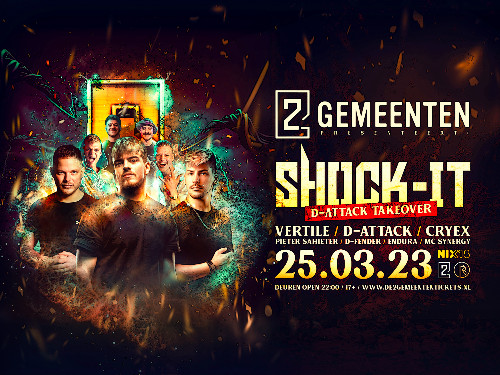 EARLYBIRD - Shock-it #the D-Attack Take over! mmv Vertile, Cryex, D-Attack, Pieter Sahieter en meer | MGTickets