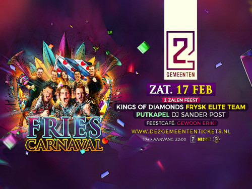 Fries Carnaval! 2 zalen feest met Kings of Daimond, Frysk Elite team, Putkapel, Gewoon Erik & meer.