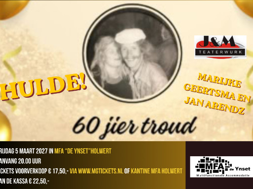 Hulde! 60 jier troud (Jan Arendz/Marijke Geertsma yn MFA Holwert) | MGTickets