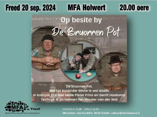 Op besite by de bruorren Pot (MFA Holwert) | MGTickets