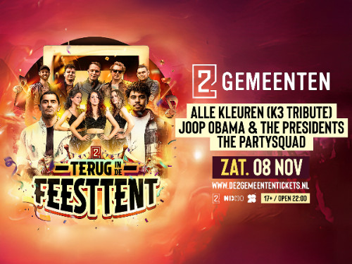 Terug in de feesttent met Alle Kleuren, Joop Obama en the presidents & the Partysquad | MGTickets