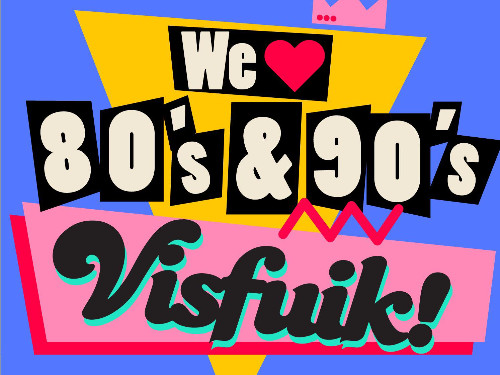 Visfuik presents: WE LOVE 80’s & 90’s 2021
