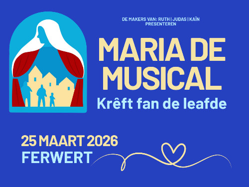 Maria de musikal 'Krêft fan de leafde' | Woensdag 25 maart 2026