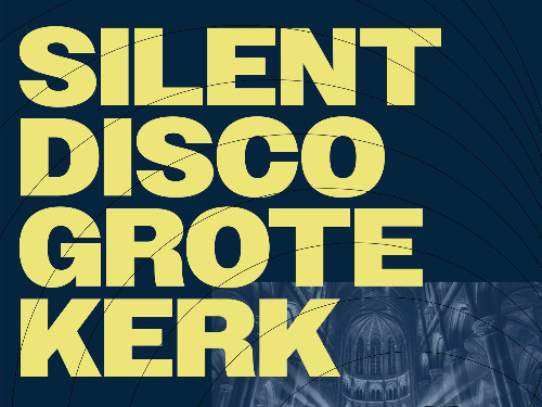 Silent Disco Grote Kerk